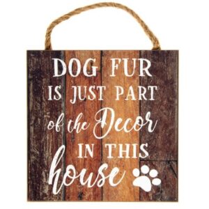 Dog Fur is Just a Part of the Decor in this House Sign